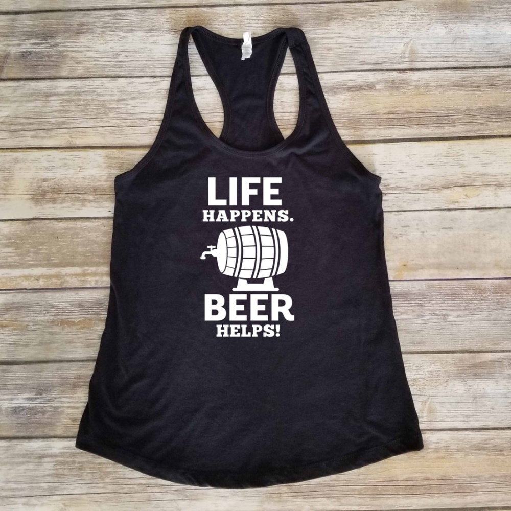 Life Happens. Beer Helps. Black racerback tank top
